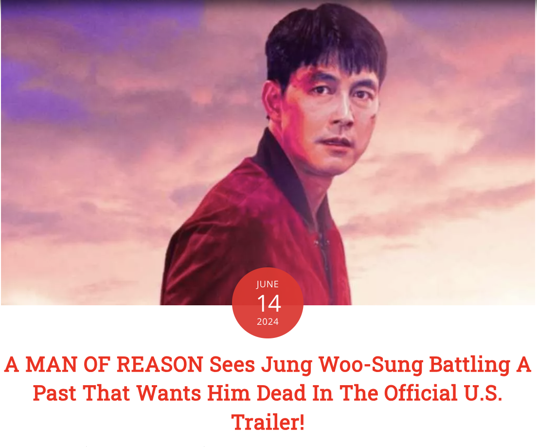 A MAN OF REASON Sees Jung Woo-Sung Battling A Past That Wants Him Dead In The Official U.S. Trailer!